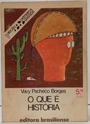 O QUE � HIST�RIA - COLE��O PRIMEIROS PASSOS 17-VAVY PACHECO BORGES