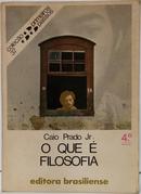 O QUE � FILOSOFIA - COLE��O PRIMEIROS PASSOS 37-CAIO PRADO JR.