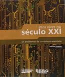 Para Viver no S�culo XXI-Adriano Codato / Organiza��o