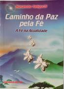 CAMINHO DA PAZ PELA F� - A F� NA ATUALIDADE-MASANOBU TANIGUCHI