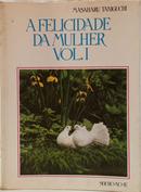 A FELICIDADE DA MULHER - VOL 1-MASAHARU TANIGUCHI