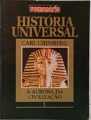 HIST�RIA UNIVERSAL - A AURORA DA CIVILIZA��O - VOLUME 1-CARL GRIMBERG
