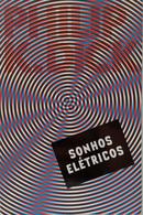 SONHOS ELETRICOS-PHILIP K. DICK