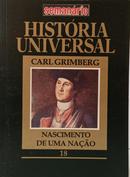 HIST�RIA UNIVERSAL - NASCIMENTO DE UMA NA��O - VOLUME 18-CARL GRIMBERG
