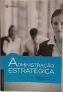 ADMINISTRA��O ESTRAT�GICA / S�RIE ADMINISTRA��O EMPRESARIAL-JORGE ALEXANDRE VANIN / NESTOR ALBERTO RANCIN FILHO