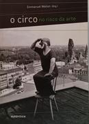 O Circo No Risco da Arte-Emmanuel Wallon / Organizador