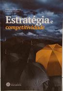 ESTRAT�GIA E COMPETITIVIDADE-TOMAS SPARANO MARTINS / ROBERTO ARI GUINDANI