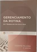 GERENCIAMENTO DE ROTINA - DO TRABALHO DO DIA A DIA-VICENTE FALCONI