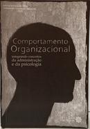 COMPORTAMENTO ORGANIZACIONAL - INTEGRANDO CONCEITOS DA ADMINISTRA��O E DA PSICOLOGIA-NEUSA VITOLA PASETTO / FERNANDO EDUARDO MESADRI