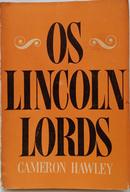 OS LINCOLN LORDS  - VOL 1 / BIBLIOTECA LITERATURA MODERNA 21-CAMERON HAWLEY				