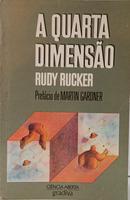 A QUARTA DIMENS�O - PARA UMA GEOMETRIA DA REALIDADE DE ORDEM SUPERIOR-RUDY RUCKER