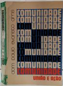 COMUNIDADE - UNI�O E A��O / COLE��O SINAL-PAULO EVARISTO ARNS ( DOM )