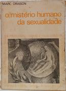 O MIST�RIO HUMANO DA SEXUALIDADE / TEMAS E PROBLEMAS-MARC ORAISON