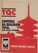 TQC - CONTROLE DA QUALIDADE TOTAL ( NO ESTILO JAPON�S )-VICENTE FALCONI CAMPOS