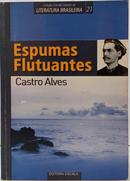 ESPUMAS FLUTUANTES / COLE��O GRANDES MESTRES DA LITERATURA BRASILEIRA 21-CASTRO ALVES