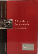 A DITADURA ESCANCARADA - AS ILUS�ES ARMADAS-ELIO GASPARI