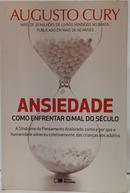ANSIEDADE - COMO ENFRENTAR O MAL DO S�CULO-AUGUSTO CURY