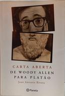 CARTA ABERTA DE WOODY ALLEN PARA PLAT�O-JUAN ANTONIO RIVERA