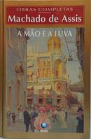 A M�o e a Luva - Obras Completas-Machado de Assis