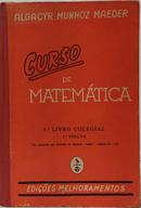 CURSO DE MATEM�TICA - 1� LIVRO CICLO COLEGIAL-ALGACYR MUNHOZ MAEDER