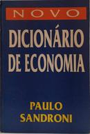 NOVO DICION�RIO DE ECONOMIA-PAULO SANDRONI ( ORGANIZA��O E SUPERVIS�O )
