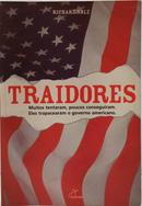 TRAIDORES - MUITOS TENTARAM, POUCOS CONSEGUIRAM. ELES TRAPACEARAM O GOVERNO AMERICANO.-RICHARD SALE