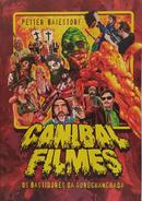 CANIBAL FILMES / OS BASTIDORES DA GORECHACHADA-PETTER BAIESTORF