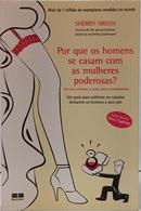 POR QUE OS HOMENS SE CASAM COM AS MULHERES PODEROSAS?-SHERRY ARGOV