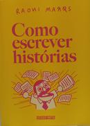 Como escrever hist�rias-Raoni Marqs