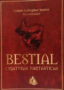 Bestial: Criaturas Fant�sticas -JAMES GALLAGHER JUNIOR