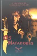 OS MATADORES-THIAGO GUIMARAES / ORGANIZA��O
