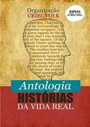 Antologia Hist�rias da vida real -URIEL VOLK / ORGANIZA��O