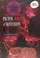 ANTOLOGIA PACTOS, MAGIAS E MISTERIOS-URIEL VOLK / ORGANIADOR