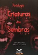 ANTOLOGIA CRIATURAS DAS SOMBRAS-RANGEL ELESB�O