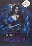 ANTOLOGIA CONTOS DE FADAS MACABROS-CENIRA CHOLLET / ORGANIZADORES