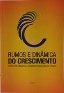 RUMOS E DIN�MICA DO CRESCIMENTO - ASPECTOS JUR�DICOS, ECON�MICO-FINANCEIROS E SOCIAIS-EDITORA MEMORY