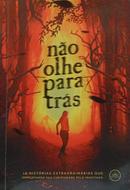 N�O OLHE PARA TRAS / 16 HIST�RIAS EXTRAORDIN�RIAS-EDITORA FACINE