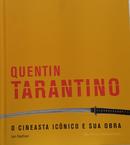 QUENTIN TARANTINO - O CINEASTA ICONICO E SUA OBRA-Ian Nathan