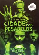 ANTOLOGIA CIDADE DOS PESADELOS-LUNA ANGEL / ORGANIZADORA