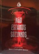 N�O ESTAMOS SOZINHOS / ANO 2-JAMES GALLAGHER JUNIOR / ORGANIZA��O