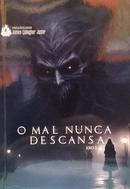 O MAL NUNCA DESCANSA / ANO 2-JAMES GALLAGHER JUNIOR / ORGANIZA��O