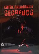 ENTRE PALAVRAS E SEGREDOS-JAMES GALLAGHER JUNIOR / ORGANIZA��O
