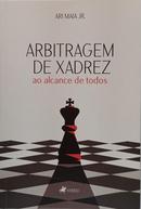 Arbitragem de Xadrez ao alcance de todos -ARI MAIA JR.