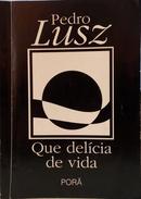 QUE DEL�CIA DE VIDA-PEDRO LUSZ
