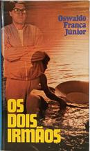 OS DOIS IRM�OS-OSWALDO FRAN�A J�NIOR