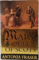 MARY QUEEN OF SCOTS / THE MOST TRAGIC AND ROMANTIC FIGURE OF BRITISH HISTORY-ANTONIA FRASER