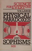 PHYSICAL PARADOXES AND SOPHISMS / SCIENCE FOR EVERYONE-V. N. LANGE