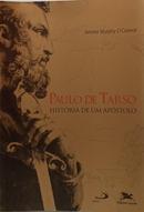 PAULO DE TARSO - HIST�RIA DE UM AP�STOLO-JEROME MURPHY - OCONNOR