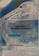 JESUS CRISTO NOS QUATRO EVANGELHOS / COLE��O THEOLOGIA PUBLICA 2-RUDOLF SCHNACKENBURG
