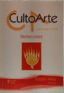CULTOARTE - CELEBRANDO A VIDA - PENTECOSTES-RUBEM ALVES ( ORGANIZADOR )